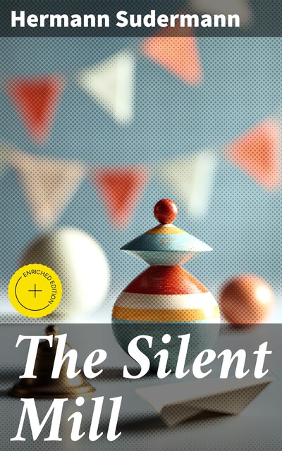 The Silent Mill, Hermann Sudermann