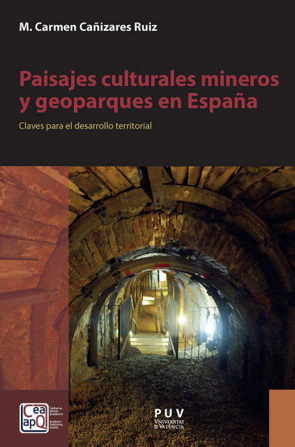 Paisajes culturales mineros y geoparques en España, M. Carmen Cañizares Ruiz