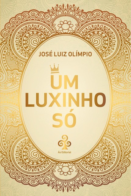 Um luxinho só, José Luiz Olímpio