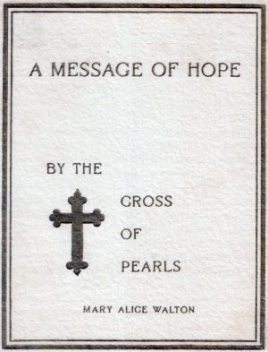 Poems / A Message of Hope, Mary Alice Walton
