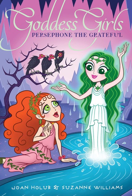 Persephone the Grateful, Suzanne Williams, Joan Holub