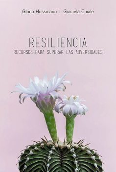 Resiliencia, Gloria Husmann, Graciela Chiale