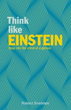 Think Like Einstein, Robert Snedden