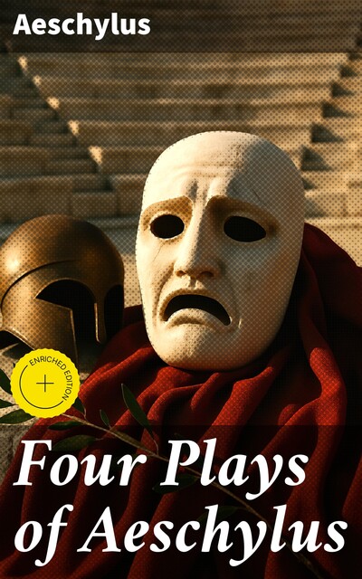 Four Plays of Aeschylus, Aeschylus