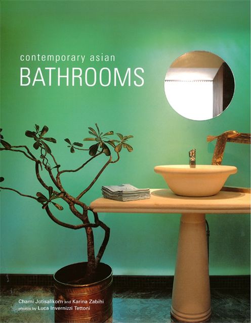 Contemporary Asian Bathrooms, Chami Jotisalikorn, Karina Zabihi