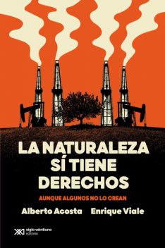 La naturaleza sí tiene derechos, Enrique Viale, Alberto Jorge Acosta