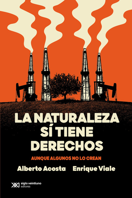 La naturaleza sí tiene derechos, Enrique Viale, Alberto Jorge Acosta