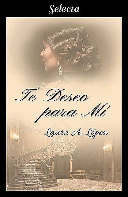 Te deseo para mí, Laura A. López