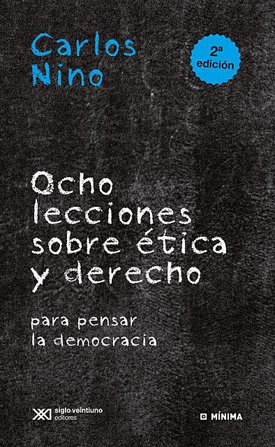 Ocho lecciones sobre ética y derecho para pensar la democracia, Carlos Nino