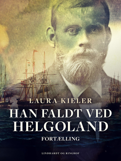 Han faldt ved Helgoland. Fortælling, Laura Kieler