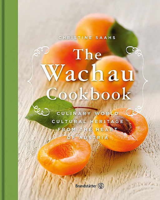 The Wachau Cookbook, Christine Saahs