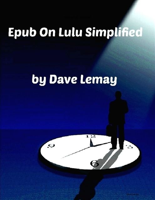 Epub on Lulu Simplified, Dave Lemay