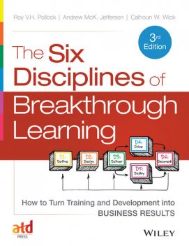 The Six Disciplines of Breakthrough Learning, Roy V.H.Pollock, Andy Jefferson, Calhoun Wick