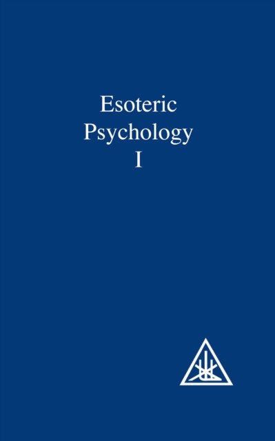 Esoteric Psychology, Vol I, Alice A.Bailey