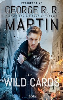 Wild Cards 1 – Del 1, Redigeret af George R.R. Martin