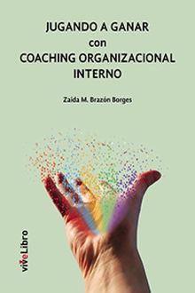 Jugando a ganar con Coaching organizacional interno, Zaida Brazón Borges