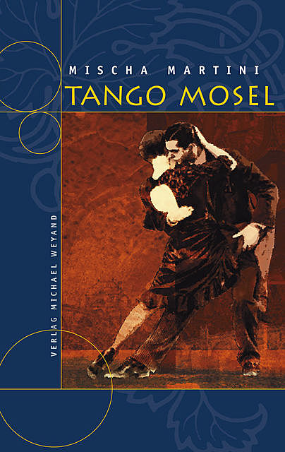Tango Mosel, Mischa Martini
