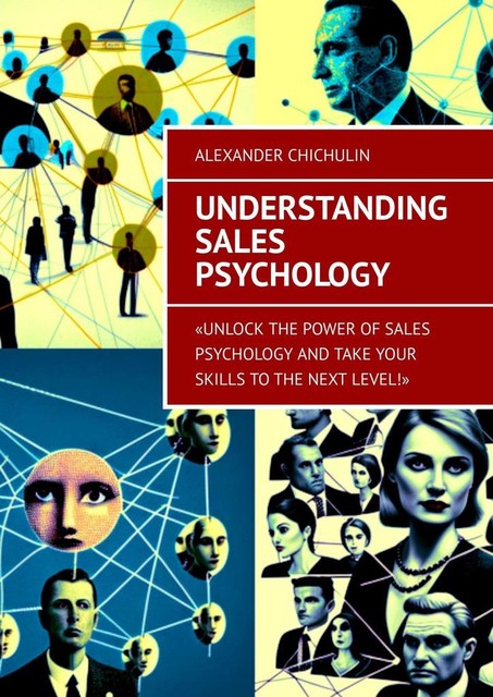 Understanding Sales Psychology, Alexander Chichulin