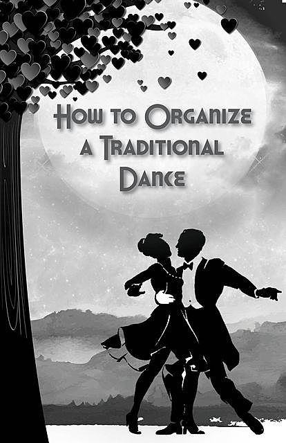 How to Organize a Traditional Dance, Jeff Winston, Tony Vermont