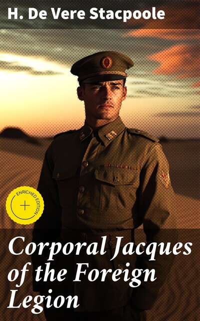 Corporal Jacques of the Foreign Legion, H.De Vere Stacpoole