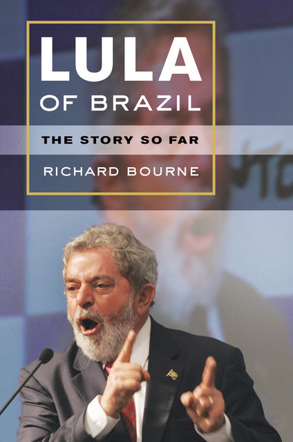 Lula of Brazil, Richard Bourne
