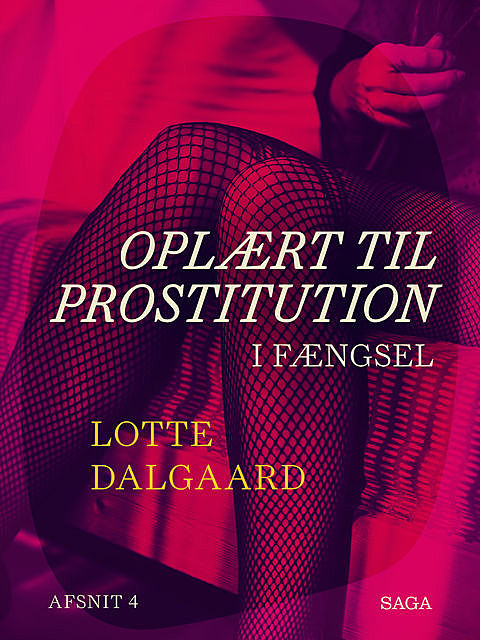 Oplært til prostitution 4: I fængsel, Lotte Dalgaard