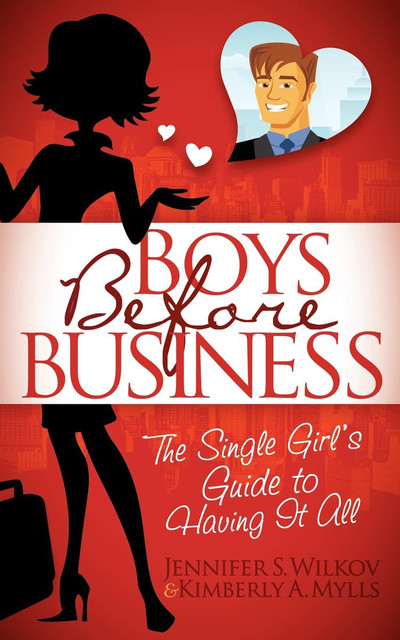 Boys Before Business, Jennifer S. Wilkov, Kimberly A. Mylls