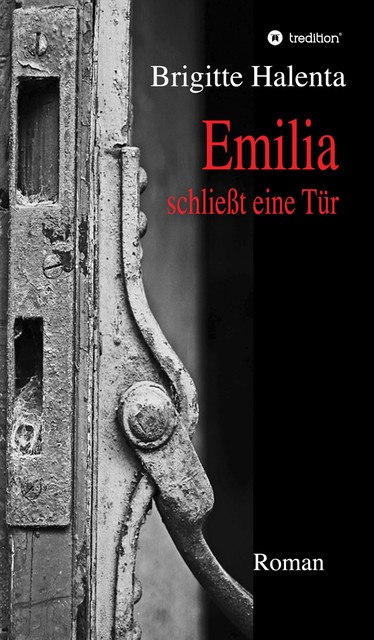 Emilia schließt eine Tür, Brigitte Halenta