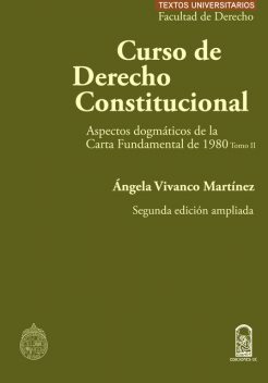 Curso de Derecho Constitucional – Tomo II, Ángela Vivanco Martínez