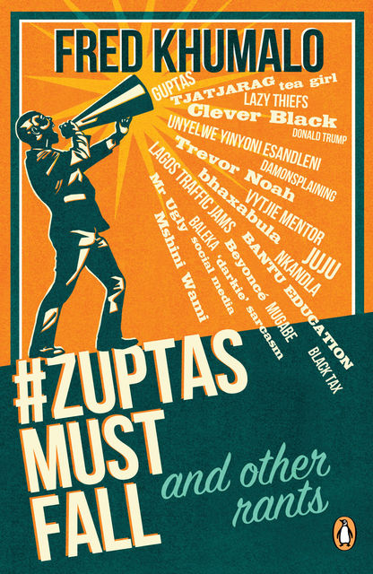 ZuptasMustFall, and other rants, Fred Khumalo