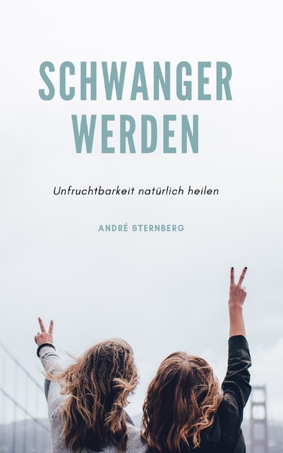 Schwanger werden, André Sternberg