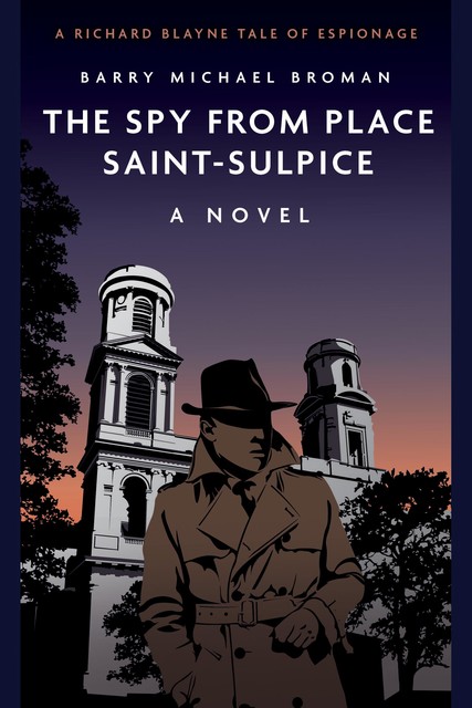 The Spy from Place Saint-Sulpice, Barry Michael Broman