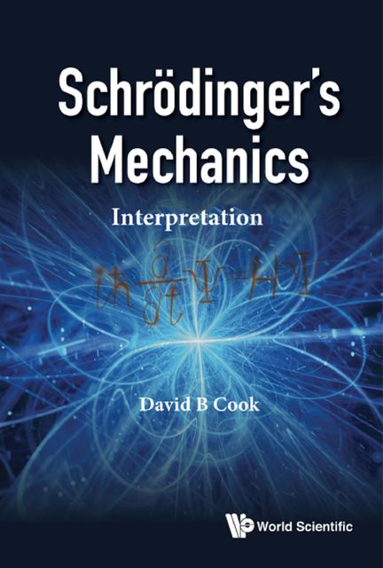 Schrödinger's Mechanics, David Cook