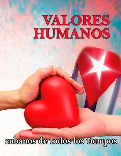 Valores humanos. Cubanos de todos los tiempos, Colectivo de Autores
