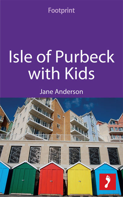 Isle of Purbeck with Kids, Jane Anderson