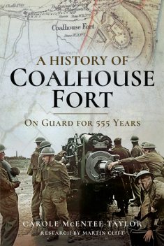 A History of Coalhouse Fort, Carole Mcentee-Taylor, Martin Clift