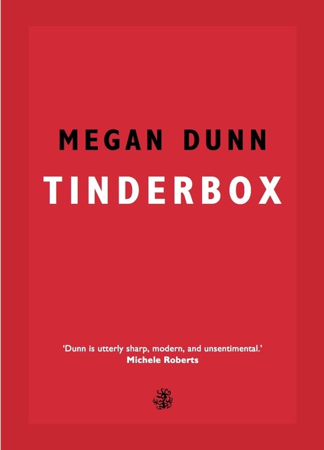 Tinderbox, Megan Dunn
