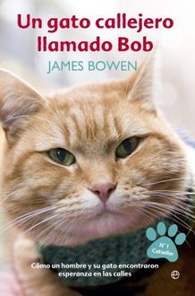 Un Gato Callejero Llamado Bob, James Bowen