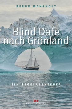 Blind Date nach Grönland, Bernd Mansholt