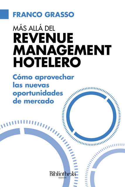 Más allá del Revenue Management Hotelero, Franco Grasso