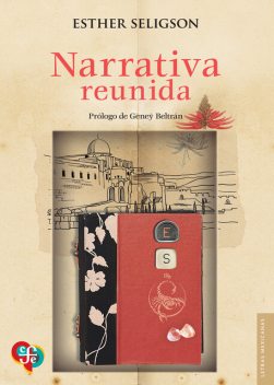 Narrativa reunida, Esther Seligson
