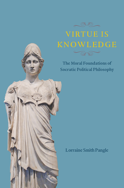 Virtue Is Knowledge, Lorraine Smith Pangle