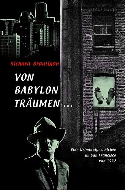 Von Babylon träumen, Richard Brautigan