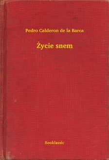 Życie snem, Pedro Calderón de la Barca