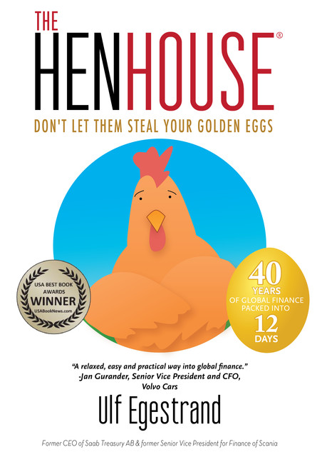 The Henhouse – Dont' let them steal your golden eggs, Jennifer Nicholsson-Breen, Ulf Egestrand