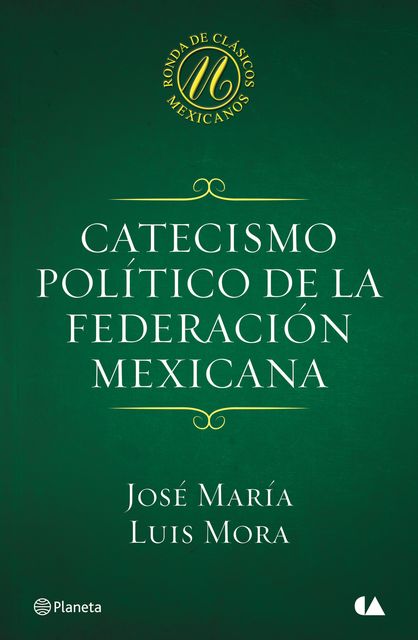 Catecismo político de la Federación Mexicana, José María Luis Mora