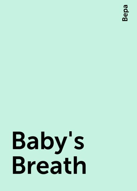 Baby's Breath, Вера