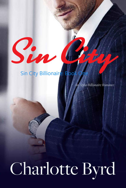 Sin City: Sin City Billionaire: Book One, Harris, Charlotte, Byrd, Sabrina