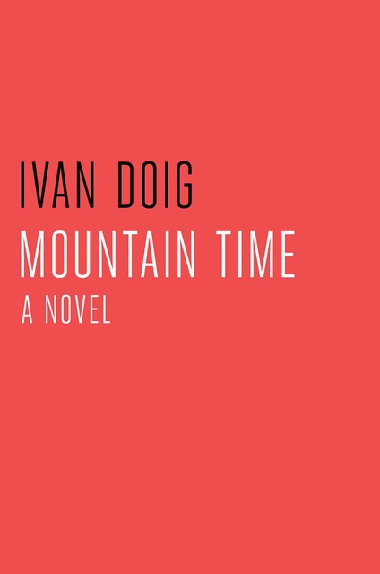 Mountain Time, Ivan Doig