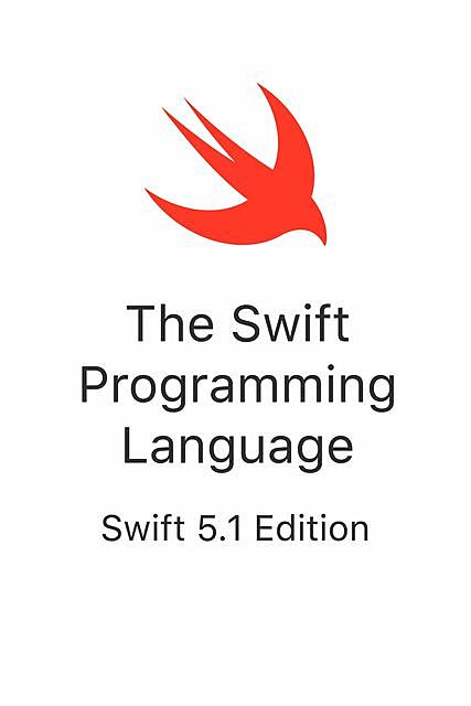 The Swift Programming Language (Swift 5.1), Apple Inc.